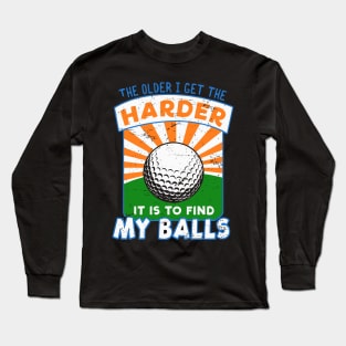 GOLF GIFT: Find My Balls Long Sleeve T-Shirt